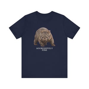 Aggressively Fine Wombat Shirt, Funny Wombat Tee, Sarcastic Mood Gift, Relatable Humor Graphic T-Shirt, Australian Animal image 15