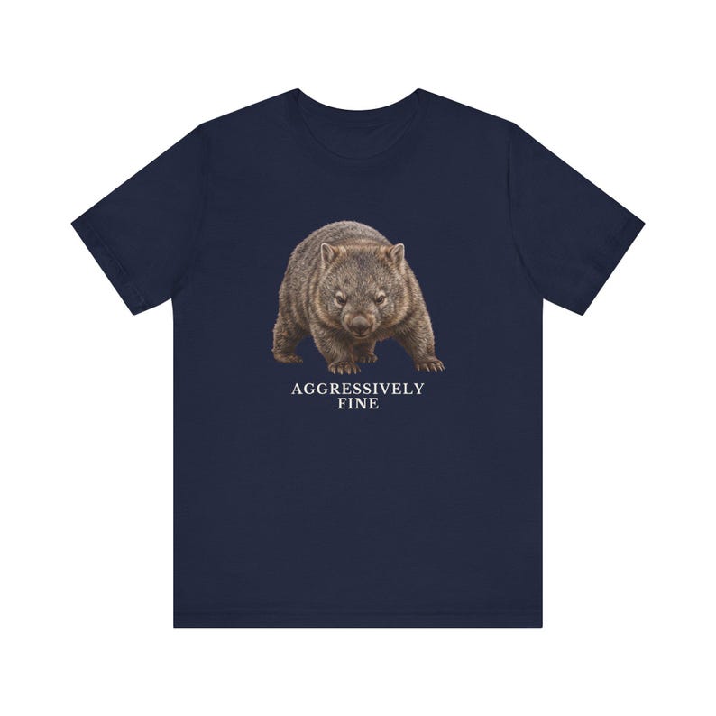 Aggressively Fine Wombat Shirt, Funny Wombat Tee, Sarcastic Mood Gift, Relatable Humor Graphic T-Shirt, Australian Animal image 15