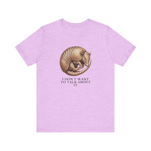 I Don't Want To Talk About It T-Shirt image 17