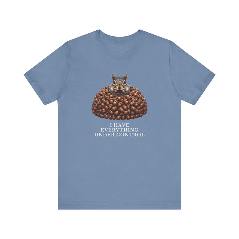 Everything Under Control Squirrel T-Shirt image 13
