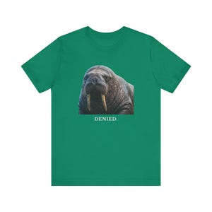 Denied. The Walrus Decides. T-Shirt 画像 12