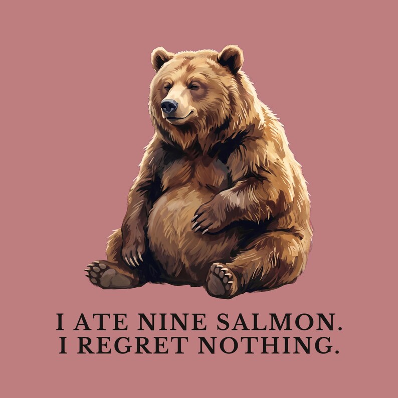 No Regrets Bear Shirt, Funny Grizzly Bear Tee, Salmon Lover Gift, Outdoorsy Humor Graphic T-Shirt, Wildlife Tee bild 2