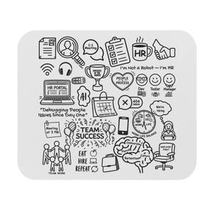 May include: A white rectangular mousepad featuring a black line-art collage of human resources icons and text. Elements include a laptop with HR PORTAL, a brain diagram, a trophy, a coffee mug labeled HR, and the phrases I'm Not a Robot - I'm HR and Debugging People Issues Since Day One.