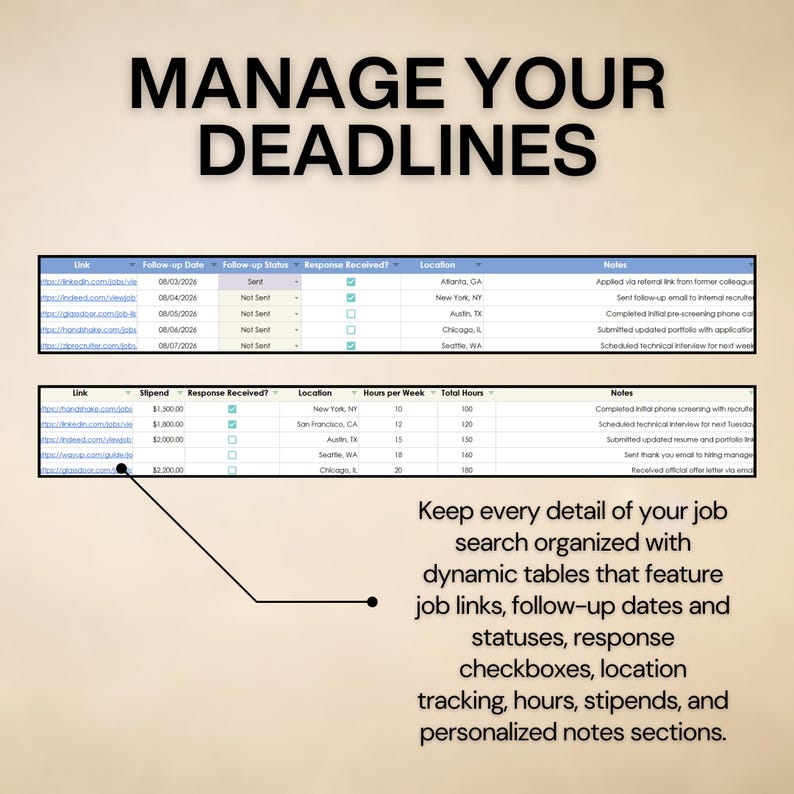 May include: A digital job search tracker featuring the text MANAGE YOUR DEADLINES at the top. It displays two organized tables with columns for links, dates, statuses, locations, notes, stipends, and hours, alongside a descriptive text block.
