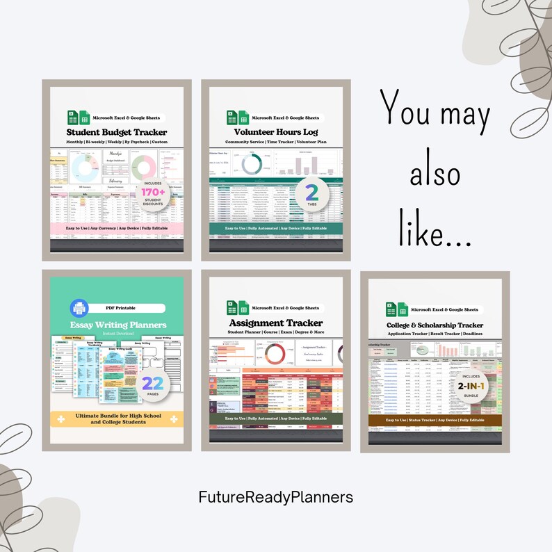 May include: A digital collection of five spreadsheet templates for students, including a Student Budget Tracker, Volunteer Hours Log, Essay Writing Planners, Assignment Tracker, and College & Scholarship Tracker, labeled FutureReadyPlanners.