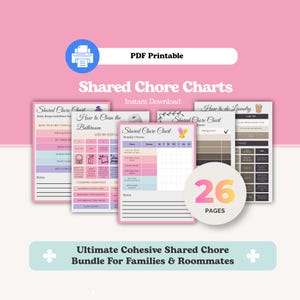 May include: A digital bundle of 26 printable shared chore charts featuring pastel-colored rows, task lists, and cleaning guides. The text includes "Shared Chore Charts," "How to Clean the Bathroom," "How to do Laundry," and "26 PAGES" on a pink background.