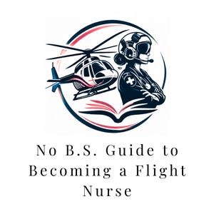 May include: A navy and white illustration depicts a helicopter and a flight nurse wearing a helmet and headset, set within a circular frame. The text at the bottom reads "No B.S. Guide to Becoming a Flight Nurse."