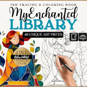 May include: A coloring book cover with the title "My Enchanted Library" in a whimsical font. The cover features a colorful illustration of a woman and a black and white line drawing of a woman. The text "46 Unique Art Pieces" is also included.
