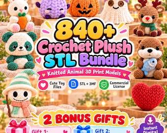 May include: A collection of crochet-style plush toys including a rabbit, pumpkin, ghost, reindeer, panda, and otter, with text reading 840+ Crochet Plush STL Bundle, Knitted Animal 3D Print Models, and 2 Bonus Gifts, featuring digital download icons.