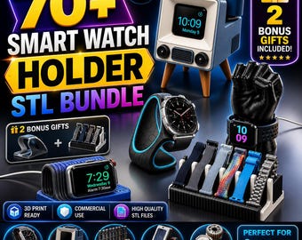 70+ Smart Watch Holder STL Bundle | Watch Stands, Charging Docks & Band Organizers