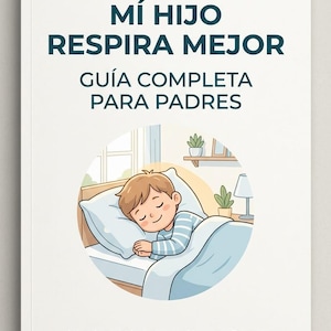 May include: A book cover with the title "MÍ HIJO RESPIRA MEJOR" in teal, above "GUÍA COMPLETA PARA PADRES". An illustration shows a sleeping child in a bed. The book is white with the text "Next Idea | Marketing y Negocio Digital" at the bottom.