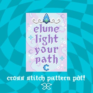 May include: A cross stitch pattern PDF with a teal background. The design features the words "elune light your path" in purple pixelated letters, with decorative elements and the text "cross stitch pattern pdf!" below.