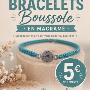 May include: A teal macrame bracelet with a silver compass charm. The image includes text that reads "BRACELETS Boussole EN MACRAMÉ" and "Un bijou fait main pour vous guider au quotidien." The bracelet is displayed on a wooden surface.