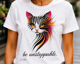 Colorful Cat Lover Shirt, Be Unstoppable Graphic Tee, Cat Mom Gift, Women's Motivational T-Shirt, Artistic Cat Face Tee