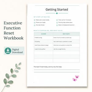 May include: A white workbook page titled Getting Started with sections for My Start-Up Routine and a table for What's Stopping Me, and What Helps. The page includes checkboxes, text prompts, and two small pink butterfly illustrations at the bottom right.