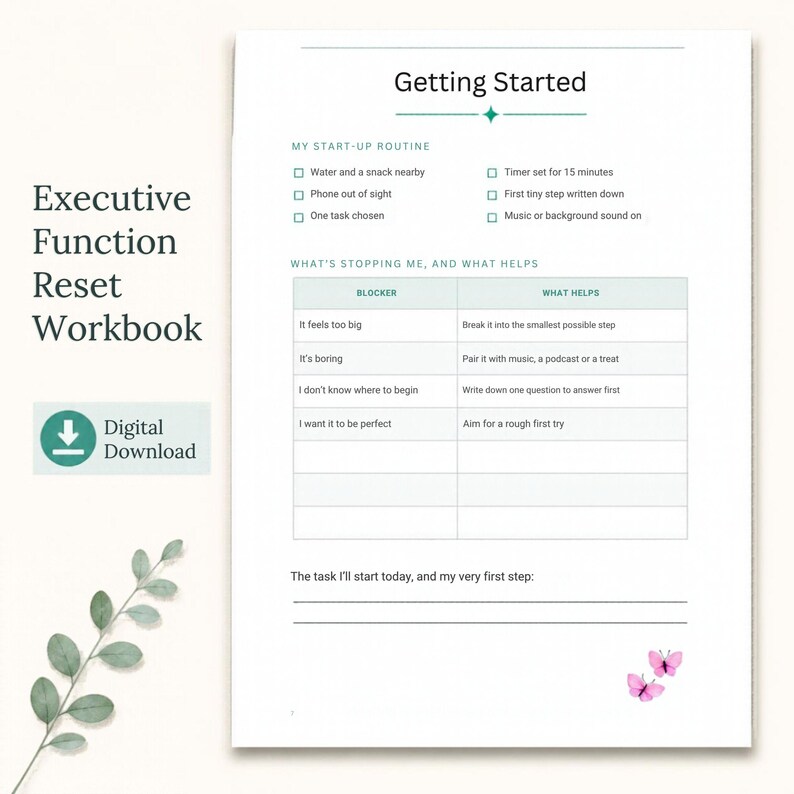 May include: A white workbook page titled Getting Started with sections for My Start-Up Routine and a table for What's Stopping Me, and What Helps. The page includes checkboxes, text prompts, and two small pink butterfly illustrations at the bottom right.