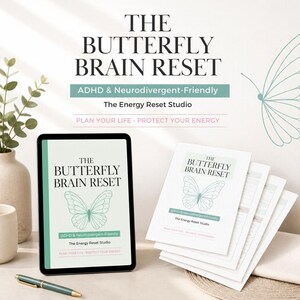 May include: A digital tablet and a stack of printed pages titled The Butterfly Brain Reset, featuring a green butterfly illustration, the text ADHD & Neurodivergent-Friendly, The Energy Reset Studio, and the tagline PLAN YOUR LIFE - PROTECT YOUR ENERGY.