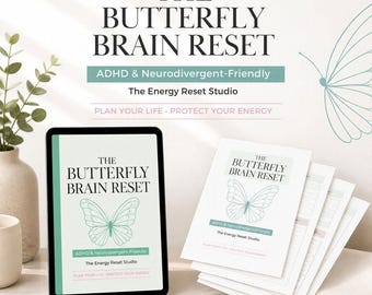 May include: A digital tablet and a stack of printed pages titled The Butterfly Brain Reset, featuring a green butterfly illustration, the text ADHD & Neurodivergent-Friendly, The Energy Reset Studio, and the tagline PLAN YOUR LIFE - PROTECT YOUR ENERGY.