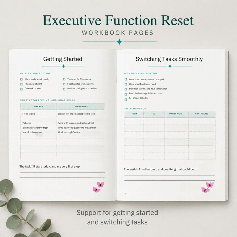May include: An open workbook titled Executive Function Reset Workbook Pages. The left page features Getting Started with a start-up routine and a blocker table. The right page shows Switching Tasks Smoothly with a routine and a switching log.