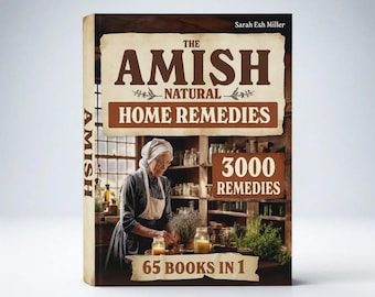 Rimedi naturali casalinghi degli Amish / 3000 ricette collaudate nel tempo