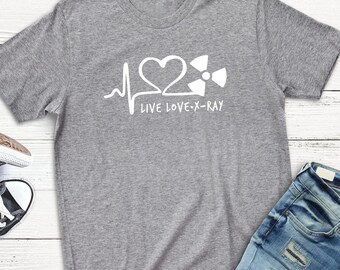 Radiology T-Shirt Live Love X-ray Rad Tech Radiologic Technologist Student  100% Pre Shrunk Cotton Unisex Women Men