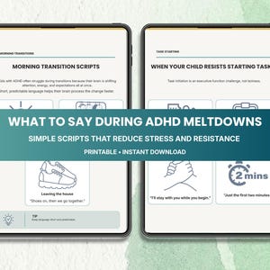 May include: Two digital tablets display scripts for managing ADHD meltdowns. The screens show text including "Morning Transition Scripts" and "When Your Child Resists Starting Tasks." The title "What to Say During ADHD Meltdowns" is prominent, with "Printable + Instant Download" below.