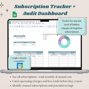 May include: A laptop screen shows a spreadsheet labelled "Subscription Tracker & Audit Dashboard." The display includes data tables, a pie chart, and the text "Google Calendar compatible!" Bullet points highlight features like tracking subscriptions and identifying savings.