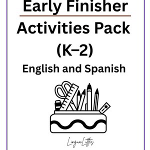 May include: A white background with a purple border features the text "Early Finisher Activities Pack (K-2) English and Spanish." Below the text is a black and white illustration of a pencil case with school supplies. The logo "Lingua Letters" is at the bottom.