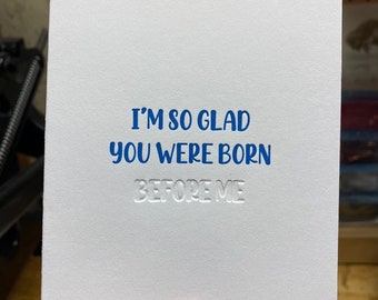 I’m So Glad You Were Born Before Me, Birthday Card, Friendship Card, Love Card