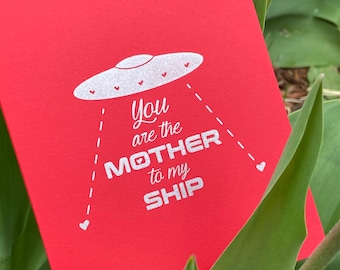 You are the Mother to my Ship Card, Mother’s Day Card, Sci-Fi Card, Alien Card, UFO Card