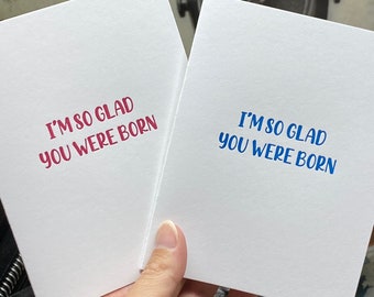 I’m So Glad You Were Born, Birthday Card, Friendship Card, Love Card