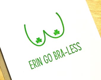 Erin Go Bra-less Card, Funny Erin Go Bragh, St. Patrick’s Day Card, St. Patty's Day Card, Irish Gift