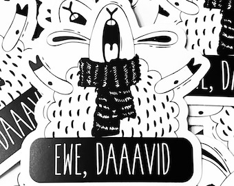 Ewe Daaavid (Ewww David) Vinyl Die Cut Sticker