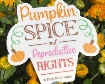 Pumpkin Spice & Reproductive Rights Ovaries Sticker | Pro Roe Sticker | Pro Choice Sticker | Feminist Sticker | Womens Rights Sticker