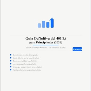May include: A white document with blue accents, titled "Guia Definitiva del 401(k) para Principiantes (2026)". It includes bullet points on employer match, salary contributions, Roth IRA, and IRA platforms. The document is a guide on personal finance.