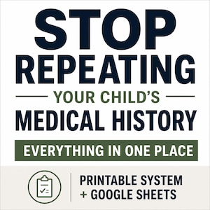 Könnte beinhalten: Ein weißes Bild mit dem Text "STOP REPEATING YOUR CHILD'S MEDICAL HISTORY" in Dunkelblau und Grün. Darunter steht "EVERYTHING IN ONE PLACE". Unten rechts steht "PRINTABLE SYSTEM + GOOGLE SHEETS".