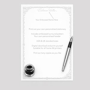 Peut inclure: Une feuille de papier à lettres blanche avec une bordure grise gaufrée, portant le texte Catherine Wallie, Your Embossed Name Here, Print out your own personalised stationary, Includes embossed surround pattern, Your own personalised header, USA & UK standard sizes, Digital download and print yourself, Suitable for all home A4 printers, Print as many copies as you like, avec un stylo plume argenté et un petit encrier noir.