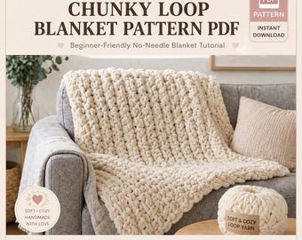 Chunky Loop Blanket Pattern PDF – Beginner Friendly No-Needle Blanket Tutorial – Cozy Handmade Throw – Instant Download