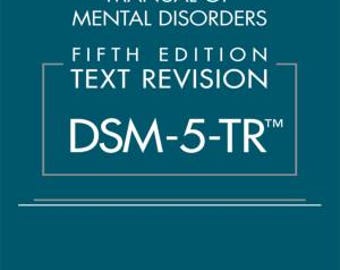 The Diagnostic and Statistical Manual of Mental Disorders, Fifth Edition, Text Revision (DSM-5-TR)