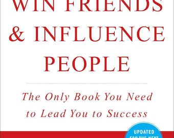How to Win Friends and Influence People by Dale Carnegie