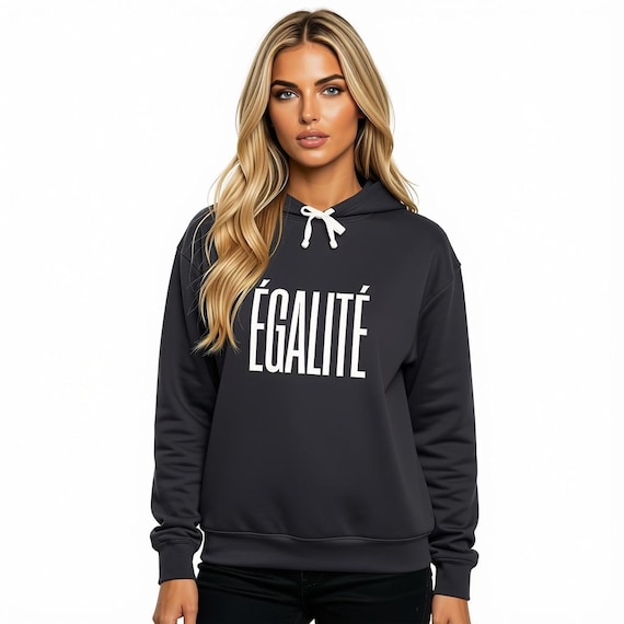 Égalité Hoodie | French Equality Sweatshirt | Feminist Statement Pullover
