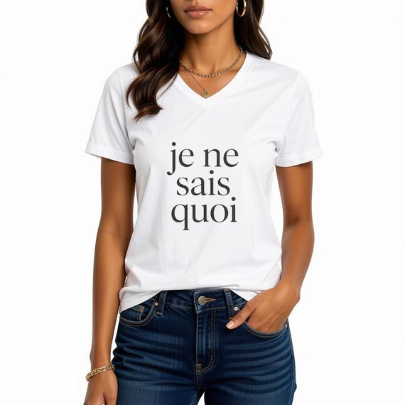 Je Ne Sais Quoi V-Neck Tee | Minimalist French Quote Shirt | Quiet Luxury Top