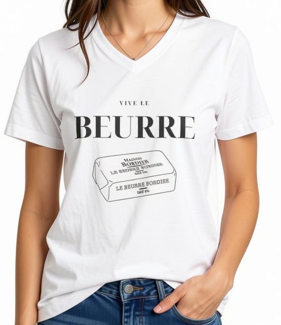 French Butter Shirt | Beurre Foodie Graphic Tee, Funny Francophile Gift, Baker Gift, Vogue Style France Top
