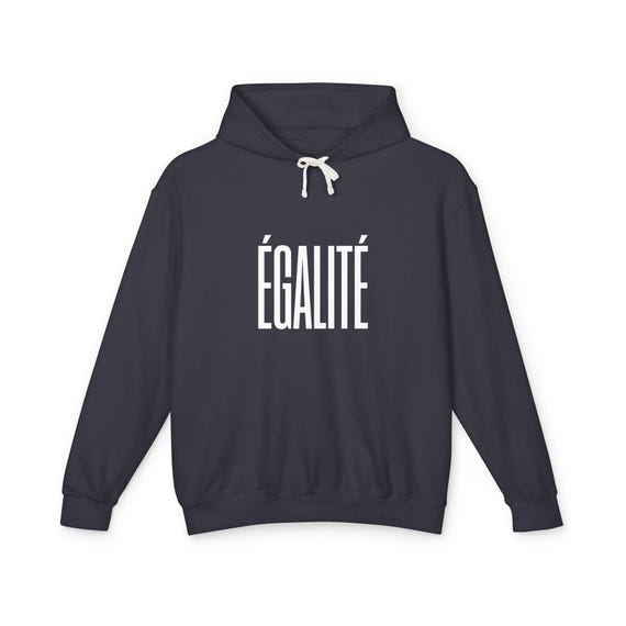 Égalité Hoodie | French Equality Sweatshirt | Feminist Statement Pullover