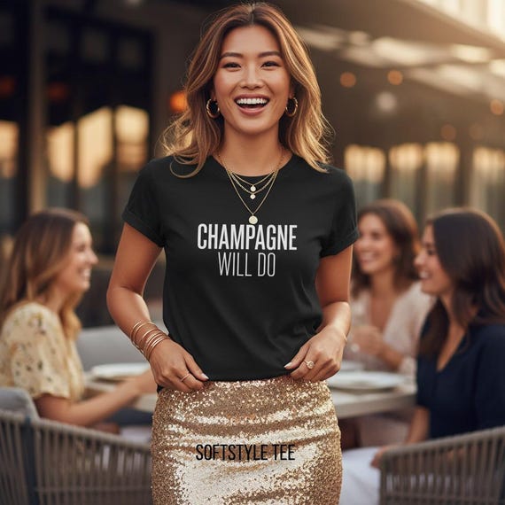 Champagne Will Do . Tee | Funny Champagne Shirt | Cool Black Tee | Champagne Lover | Funny French Shirt | Graphic Tee | Gift for Her