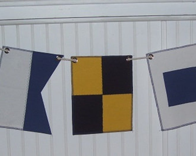 5 LETTERS....Your Names....Initials....Titles or anything...... displayed in Nautical Maritime Flags