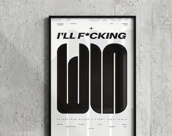 I'LL F*CKING WIN Poster | Matte Vertical Motivational Wall Art