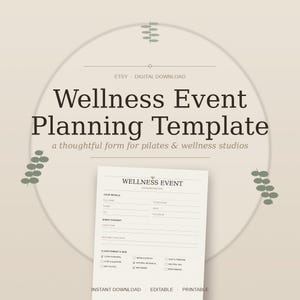 May include: A digital download template for wellness event planning. The design features the text "Wellness Event Planning Template" in a large, bold font. The template includes sections for event details, concept, and class format. The design is in neutral tones with decorative leaf accents.