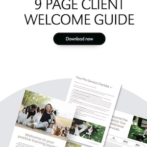 Könnte beinhalten: Ein 9-seitiger Kunden-Willkommensleitfaden für Hundetrainer und Tierunternehmer. Der Leitfaden enthält eine Checkliste, eine Willkommensnachricht und Informationen zu Philosophie und Methoden. Der Text "Download now" ist zu sehen.