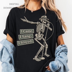 Skelettsångare PNG, Jag kom, jag sjöng, jag stannade skjortdesign, vintage digital nedladdning för sublimering